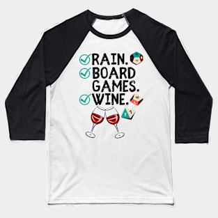 Rain. Boardgames. Wine. Check off List for Game Fans Baseball T-Shirt